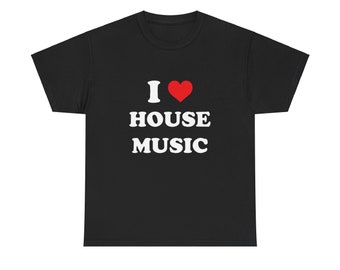 I Love House Music Unisex Tee (Unisex)