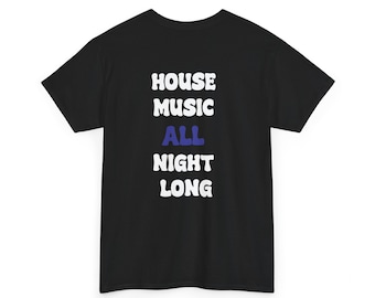 T-shirt de musique house toute la nuit (unisexe)