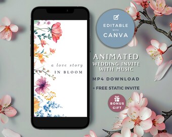 May include: A smartphone displaying a digital wedding invitation with watercolour floral illustrations and the text "a love story IN BLOOM". Text on the screen includes "EDITABLE WITH CANVA", "ANIMATED WEDDING INVITE WITH MUSIC", "MP4 DOWNLOAD", "+ FREE STATIC INVITE", and "BONUS GIFT".