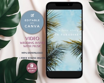 May include: A smartphone displaying a digital wedding invitation with palm fronds against a blue sky and the text a love story IN PARADISE. The screen also shows text including EDITABLE WITH CANVA, VIDEO WEDDING INVITE WITH MUSIC, MP4 DOWNLOAD, and BONUS GIFT.