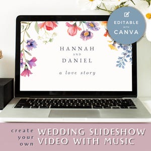 Könnte beinhalten: Ein Laptop-Bildschirm zeigt eine Vorlage für eine Hochzeitsslideshow mit einem floralen Design und dem Text "HANNAH AND DANIEL a love story". Die Vorlage ist mit Canva bearbeitbar. Der Text "create your own WEDDING SLIDESHOW VIDEO WITH MUSIC" wird unter dem Laptop angezeigt.