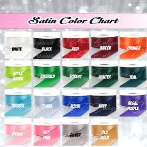 May include: A satin color chart displays various ribbon colors, including white, black, red, maroon, and orange. Other colors include apple green, emerald, forest, hunter, teal, turquoise, columbia, royal, navy, regal purple, pink, hot pink, silver, and old gold.