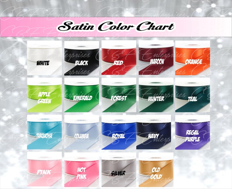 May include: A satin color chart displays various ribbon colors, including white, black, red, maroon, and orange. Other colors include apple green, emerald, forest, hunter, teal, turquoise, columbia, royal, navy, regal purple, pink, hot pink, silver, and old gold.