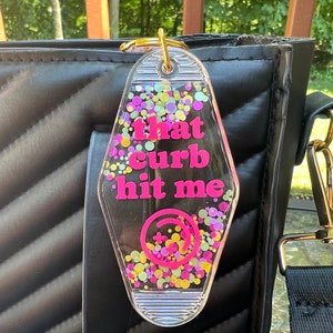 That curb hit me motel keychain, retro keychain, sparkle keychain, gift for her, women's keychain, purse accessories, funny keychain, keys