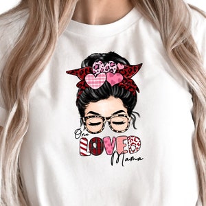 One Loved Mama Shirt, My Mom is My Valentine, Mothers Day Gift, Custom Tee for Her, Mother&#39;s Day Cute and Funny Shirt, N131