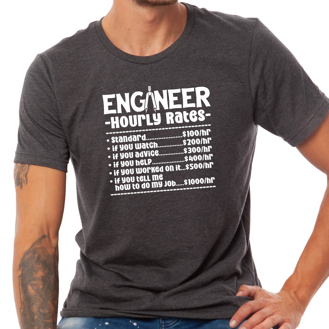 Engineer Hourly Rates Shirt, Funny Saying Shirt, Father's Day Gift