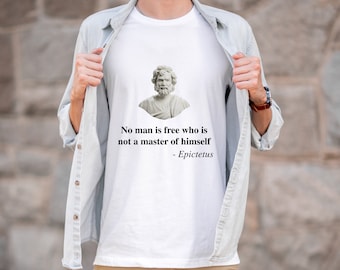 Epictetus Tshirt, Freedom Tshirt, Philosophy Tshirt, Visionary Tee, Philosopher Shirt, Master of Himself Shirt, Philosophical Shirt