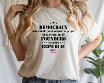 Democracy Tshirt, Libertarian Shirt, Political Tshirt, American Patriot Tee, Politics Shirt, Government Shirt, Political Tee, Republic Shirt
