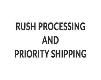 Rush Processing And expedited Shipping