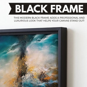 May include: A black frame surrounds a painting of a blue and white abstract landscape. The text "BLACK FRAME" is at the top of the image. The text "THIS MODERN BLACK FRAME ADDS A PROFESSIONAL AND LUXURIOUS LOOK THAT HELPS YOUR CANVAS STAND OUT!" is below the frame.