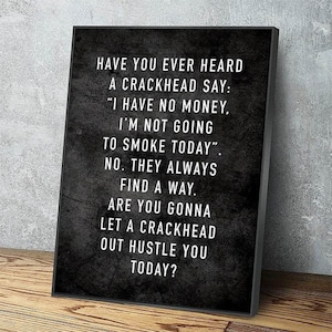 Motivation of a Crackhead Canvas Wall Art - Motivational Wall Art, Office Decor, For Entrepreneurs and Hustlers, Gift for him, CEO Life
