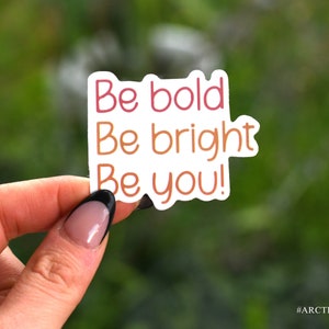 Inspirational Sticker, Be Bold Be Bright Be You Motivational Sticker, Coconut Girl, Positive Sticker, Waterproof Sticker, 0059