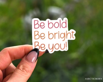 Inspirational Sticker, Be Bold Be Bright Be You Motivational Sticker, Coconut Girl, Positive Sticker, Waterproof Sticker, 0059