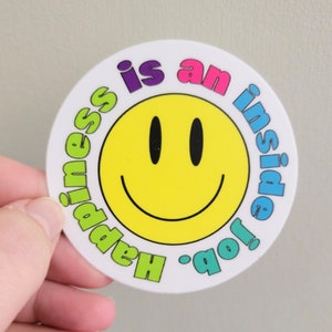 Happiness is an Inside Job Sticker