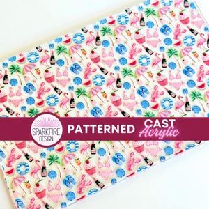 May include: A patterned cast acrylic sheet featuring a repeating summer-themed design. The design includes pink flamingos, swimsuits, cupcakes, champagne bottles, and watermelon slices. The sheet has a white background and a burgundy banner with the text "PATTERNED CAST Acrylic".