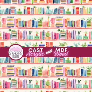 May include: Watercolor pattern featuring bookshelves filled with colorful books and potted plants. The design includes a repeating pattern of shelves with books in shades of blue, pink, orange, and green. The text "CAST Acrylic and MDF Wood" is included.