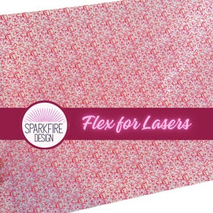 May include: A sheet of material with a repeating pattern of red and pink hearts. The material has a light background. The text "Flex for Lasers" is displayed on a dark pink banner. The Sparkfire Design logo is in the lower left corner.