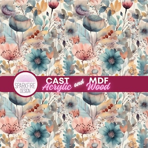May include: A watercolor floral pattern featuring blue, pink, and peach flowers with green and brown leaves. The design includes the text "CAST Acrylic and MDF Wood" and the Sparkfire Design logo.