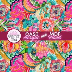 May include: A colourful floral design with large flowers in pink, orange, teal, and green. The pattern includes paisley-like elements and the text "CAST Acrylic and MDF Wood" with the Sparkfire Design logo.