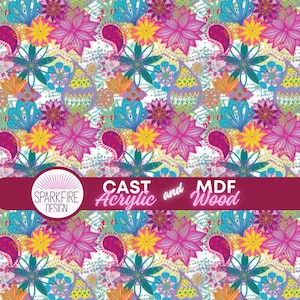 May include: A repeating pattern of stylized flowers and paisley shapes in vibrant shades of pink, yellow, teal, and orange. A horizontal banner across the center displays the text Sparkfire Design Cast Acrylic and MDF Wood.