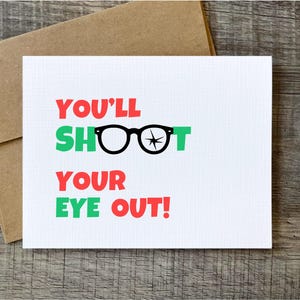 Christmas Card / Christmas Gift / You&#39;ll Shoot Your Eye Out! / A Christmas  Story / Ralphie / Funny Christmas Card / Snarky Christmas Card