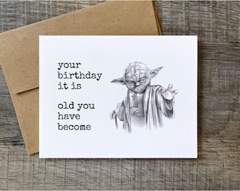 Funny Yoda Birthday Card / Your Birthday It Is - Old You Have Become