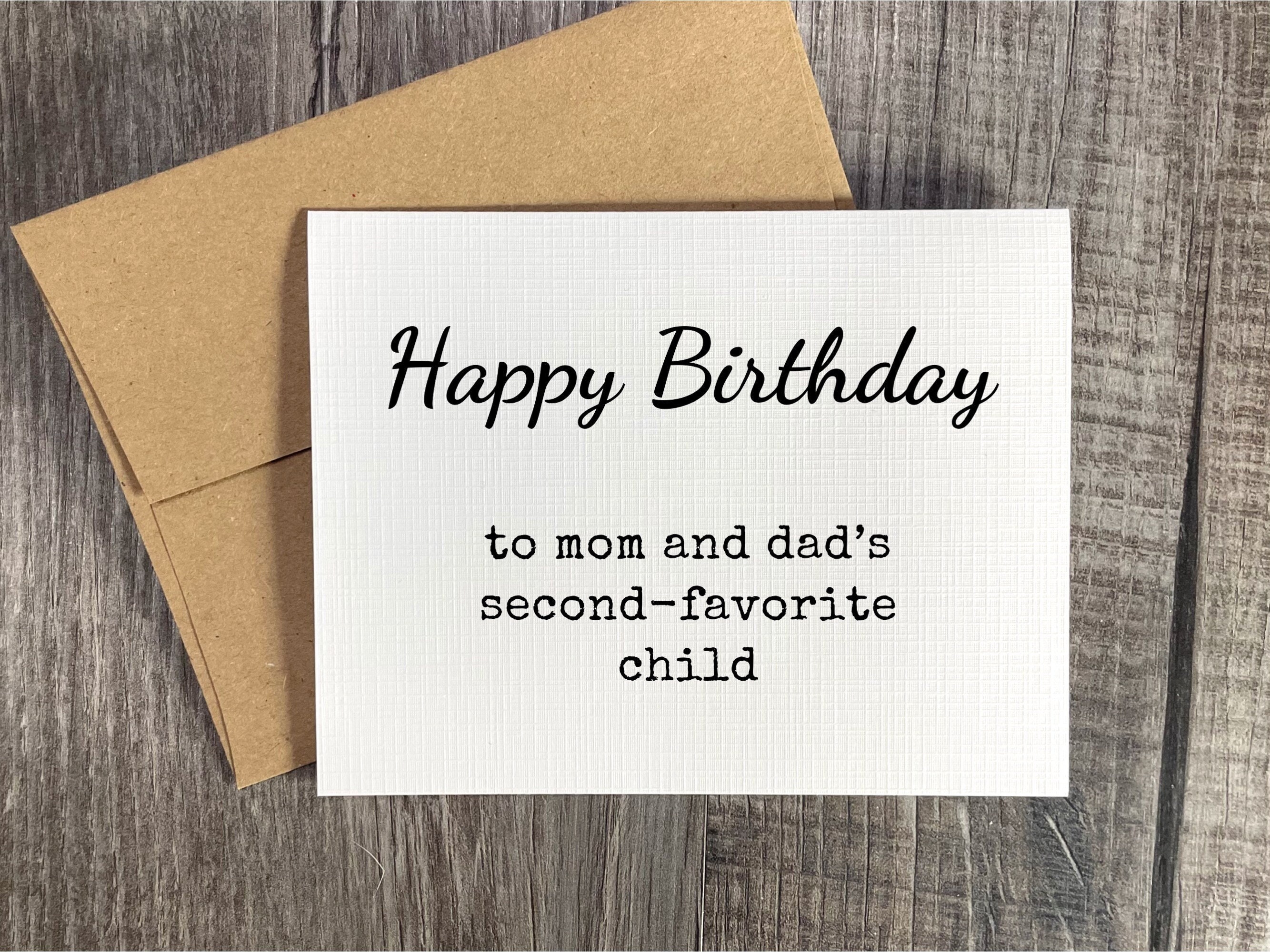 Birthday Card / Happy Birthday to Mom and Dads Second Favorite Child