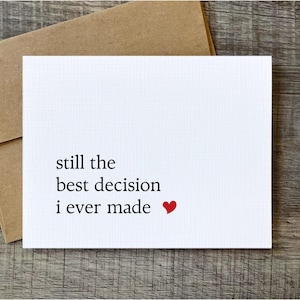 Anniversary Card / Gift / still the best decision i ever made / happy anniversary / husband / wife / boyfriend / girlfriend