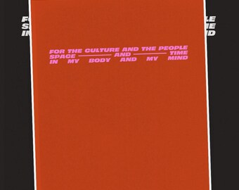May include: An orange rectangular graphic with white borders and text in pink. The text reads "FOR THE CULTURE AND THE PEOPLE SPACE IN MY BODY AND MY MIND". The background is black. Small symbols are in the bottom right corner.