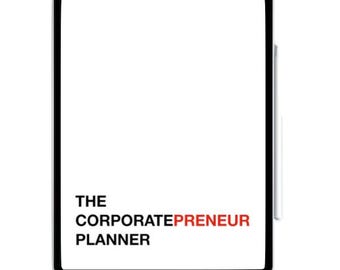 May include: A black and white image of a tablet with the text "THE CORPORATEPRENEUR PLANNER" on the screen.