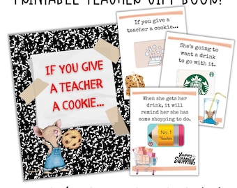 Fun Printable Give a Teacher a Cookie Appreciation End of Year Teacher Gift Female & Male Versions