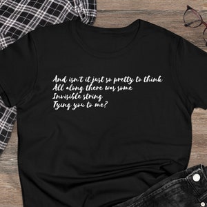 Invisible String Lyrics Women&#39;s Midweight Cotton Tee