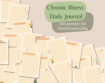 May include: A collection of lined journal pages with prompts, in a beige and cream color scheme. The journal is titled "Chronic Illness Daily Journal" and includes 100 prompts for focused journaling. Decorative elements include orange, green, and brown shapes.