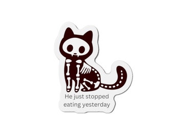 He Just Stopped Eating Yesterday Skeleton Cat Magnet