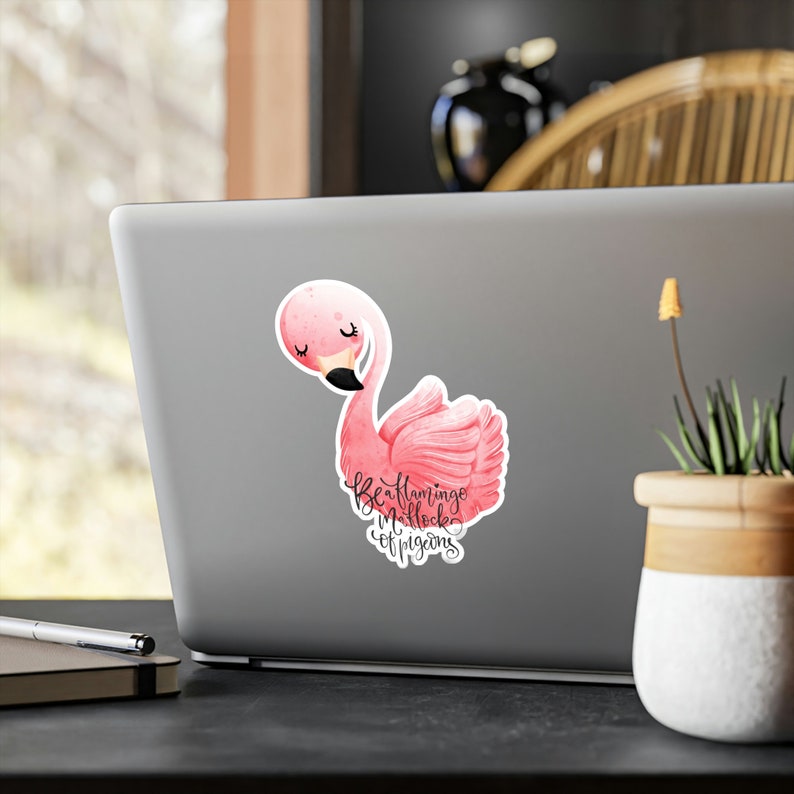 Be a Flamingo In a Flock of Pigeons Vinyl Decals image 4