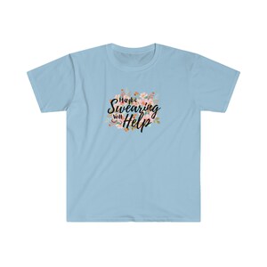 Maybe Swearing will Help Unisex T-Shirt
