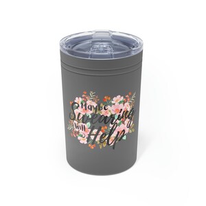 Maybe Swearing with Help Vacuum Insulated Tumbler, 11oz