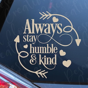 Always Stay Humble and Kind Vinyl Decal