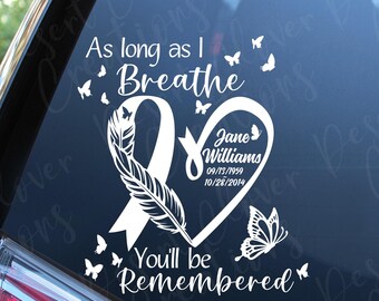As Long as I Breathe You'll Be Remembered Cancer Ribbon Heart Memorial with Butterflies Vinyl Decal l- In Memoriam - In Loving Memory