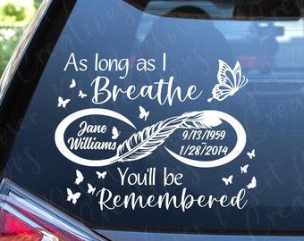As Long as I Breathe You&#39;ll Be Remembered Memorial with Butterflies Vinyl Decal - Memorial Vinyl Decal- In Memoriam Sticker-In Loving Memory