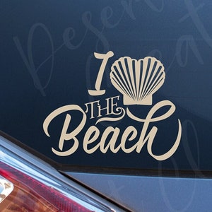 I Love the Beach Vinyl Decal - Beach Vinyl Decal -Ocean Car Decal -Sand in Your Toes Laptop sticker - Beachgoer - Mother&#39;s Day - Clamshell