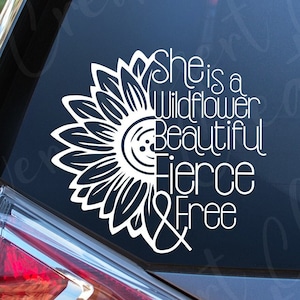 Ze is een Wildflower Beautiful Fierce en Free Vinyl Decal -Flower Vinyl Decal - Wild Flower Sticker - Strong Woman sticker -Floral sticker