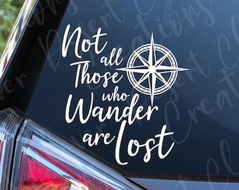 Not all Those Who Wander are Lost Vinyl Decal - Wander Vinyl Decal - Lost Sticker - Those Who Wander Car Decal -  Wander Laptop sticker