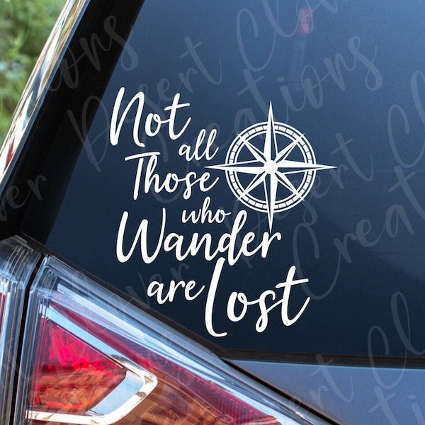Not all Those Who Wander are Lost Vinyl Decal - Wander Vinyl Decal - Lost Sticker - Those Who Wander Car Decal -  Wander Laptop sticker