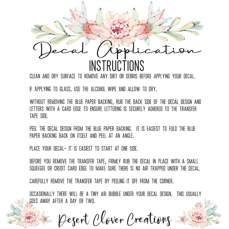 May include: Instructions for applying a decal. The instructions include cleaning the surface, removing the backing, and applying the decal. The text is written in black on a white background with a floral design at the top and bottom.
