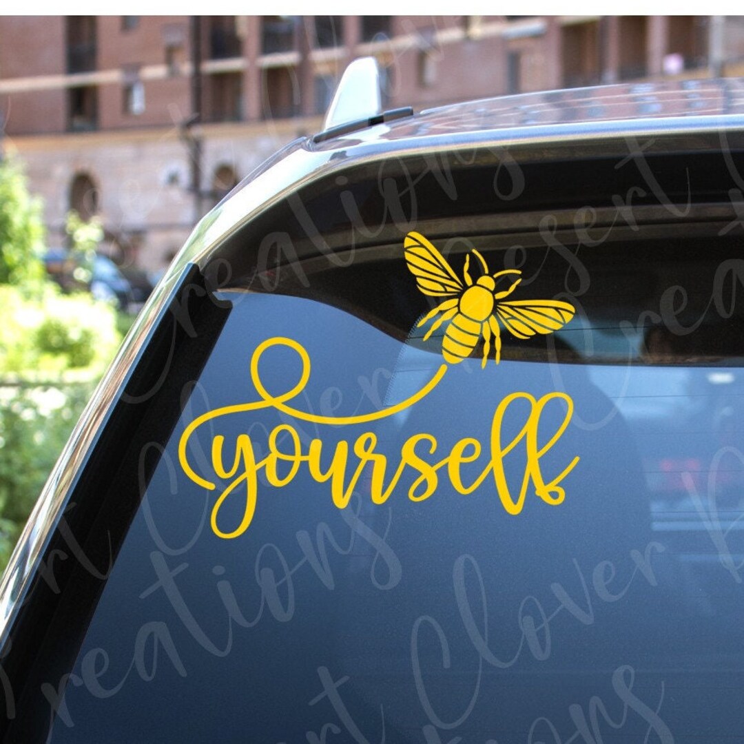 Bee Yourself Vinyl Decal Be Yourself Decal Bee Yourself Etsy