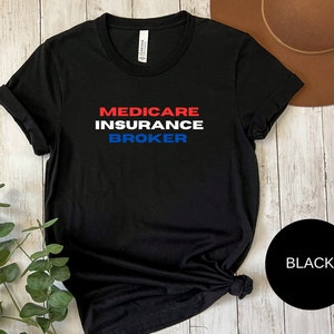 Medicare Insurance Agent Shirt for Promotion and Gifts - Medicare Insurance Broker