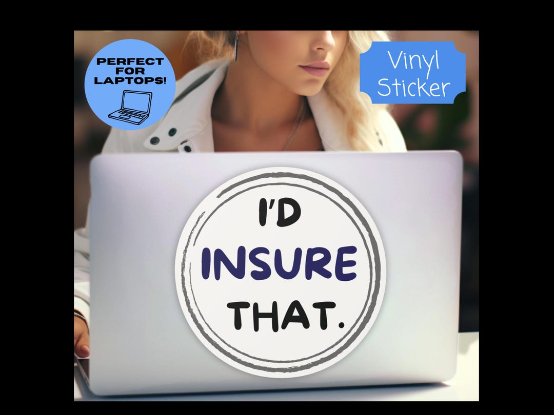 Funny Insurance Sticker “i’d Insure That” – Insurance Agent Gift ...