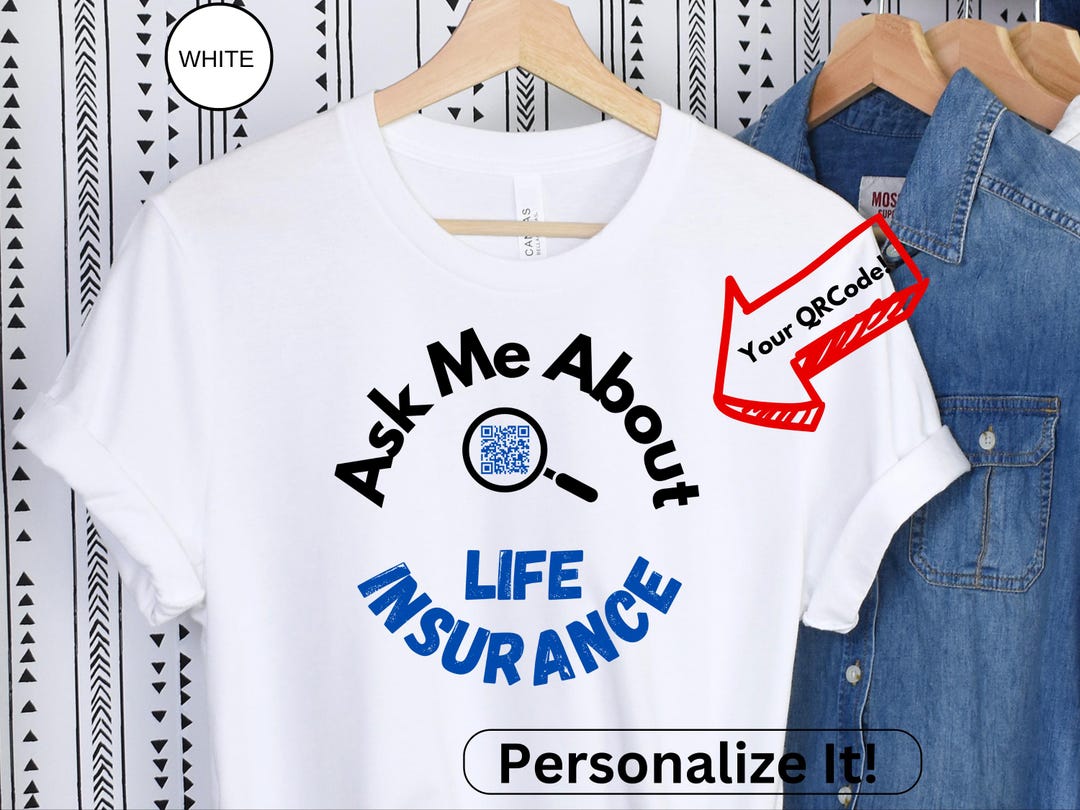 Tal Insurance Merchandise Life Insurance Shirt, Custom QR Code Shirt, Life Insurance Agent Shirt ...