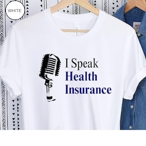 Health Insurance Shirt | Funny Insurance Agent Gift | Medical Insurance Tee for Brokers and Agents - I Speak Health Insurance